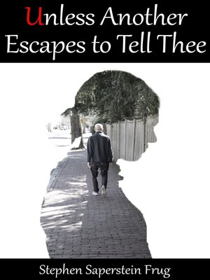 cover image of Unless Another Escapes to Tell Thee